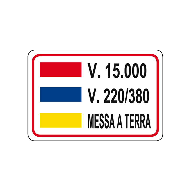 V. 15000 V. 220/380 MESSA A TERRA CARTELLO ALLUMINIO 300X200 VARI
