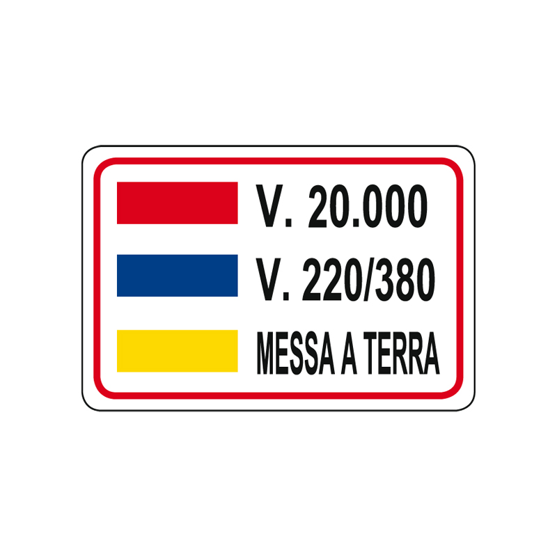 V. 20000 V. 220/380 MESSA A TERRA CARTELLO ALLUMINIO 300X200 VARI
